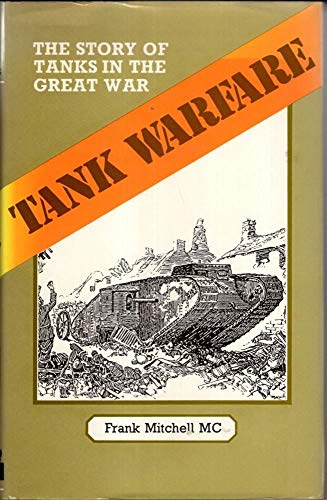 Beispielbild fr Tank Warfare: The Story of the Tanks in the Great War zum Verkauf von WeBuyBooks