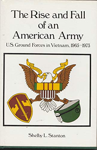 Beispielbild fr The Rise and Fall of an American Army: U.S. Ground Forces in Vietnam, 1965-73 zum Verkauf von WorldofBooks