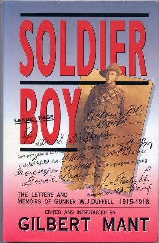 Imagen de archivo de Soldier Boy: Letters and Memoirs of Gunner W.J.Duffell, 1915-1918 a la venta por Clifford Elmer Books