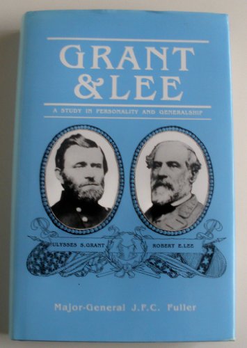 Grant & Lee: A Study in Personality & Generalship (9780907590408) by Fuller, J. F. C.