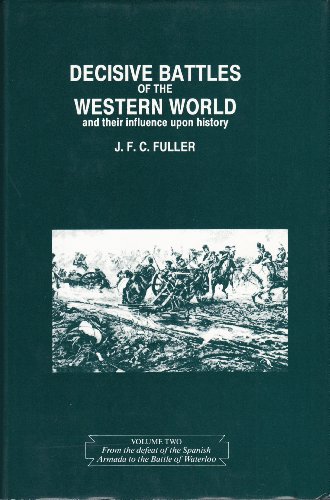 The Decisive Battles of the Western World and their influence upon history. Volume Two: From the ...
