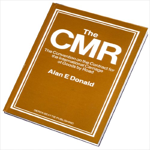 Stock image for C.M.R.: Convention on the Contract for the International Carriage of Goods by Road for sale by WorldofBooks