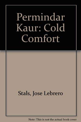 Permindar Kaur: Cold Comfort (9780907594512) by JosÃ© Lebrero Stals; Claire Doherty