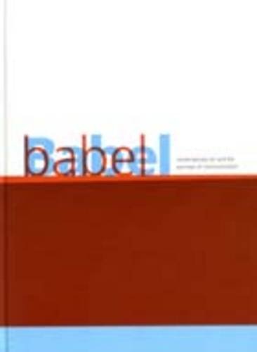 Beispielbild fr Babel: Contemporary Art and the Journeys of Communication zum Verkauf von Colin Martin Books