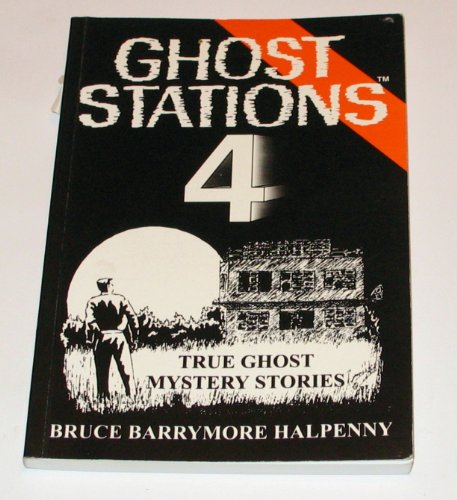 Stock image for Ghost Stations: True Ghost Mystery Stories: No. 4 for sale by Reuseabook