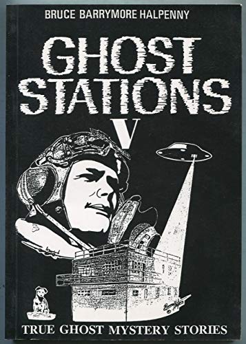 Stock image for Ghost Stations V: True Ghost Mystery Stories: No. 5 for sale by Reuseabook