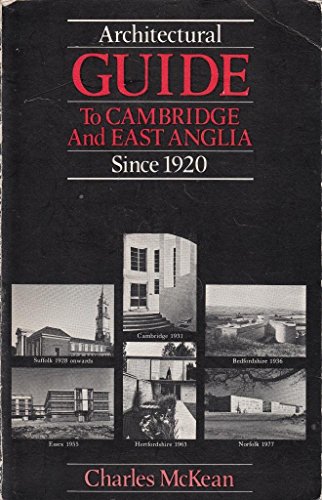 Beispielbild fr Architectural guide to Cambridge and East Anglia since 1920 zum Verkauf von Irish Booksellers