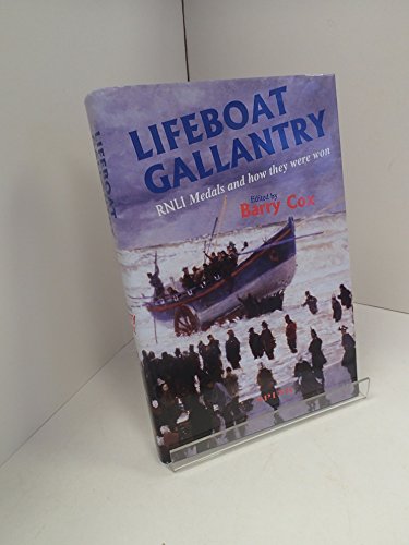 9780907605898: Lifeboat gallantry: The complete record of Royal National Lifeboat Institution gallantry medals and how they were won, 1824-1996