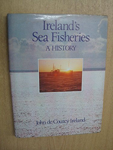 9780907606017: Ireland's Sea Fisheries: A History