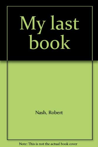 My last book (9780907606130) by Nash, Robert
