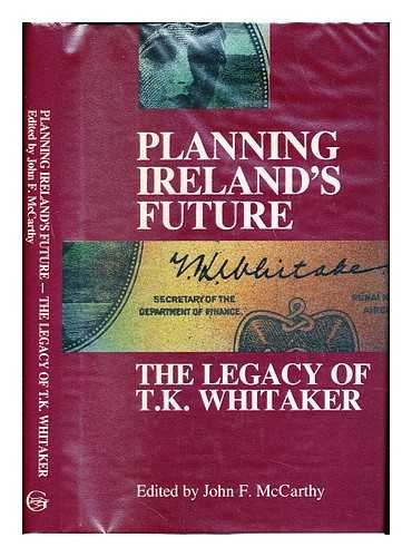Beispielbild fr Planning Ireland's Future: Legacy of T.K. Whitaker zum Verkauf von Paul Hanson T/A Brecon Books