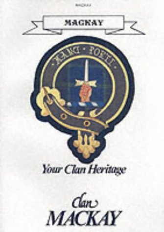 Beispielbild fr Clan Mackay (Your Clan Heritage) zum Verkauf von Barbers Book Store Online