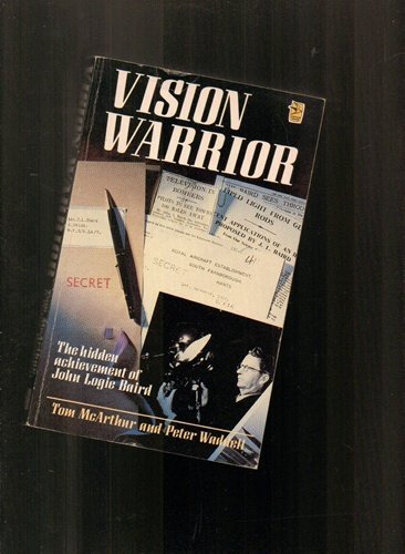 Stock image for Vision Warrior: Hidden Achievement of John Logie Baird for sale by WorldofBooks