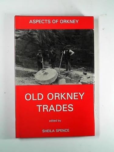 Imagen de archivo de Old Orkney Trades (Aspects of Orkney) a la venta por Jacques Gander