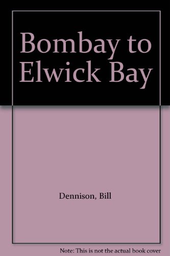 Imagen de archivo de Bombay to Elwick Bay a la venta por WorldofBooks