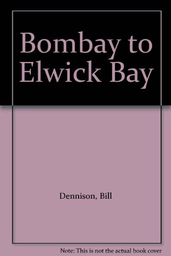 Stock image for Bombay to Elwick Bay for sale by WorldofBooks