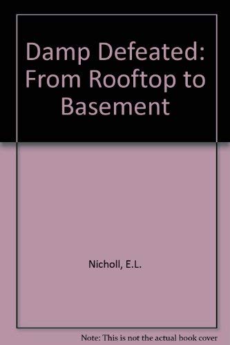 Beispielbild fr Damp Defeated: From Rooftop to Basement zum Verkauf von WorldofBooks