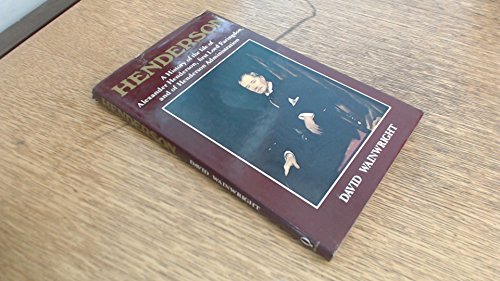Imagen de archivo de Henderson: A History of the Life of Alexander Henderson, First Lord Faringdon, and of Henderson Administration a la venta por WorldofBooks