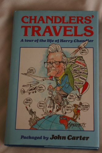 9780907621492: Chandler's Travels: Tour of the Life of Harry Chandler