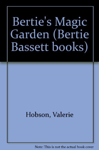Stock image for Bertie's Magic Garden (Bertie Bassett Books) for sale by MusicMagpie