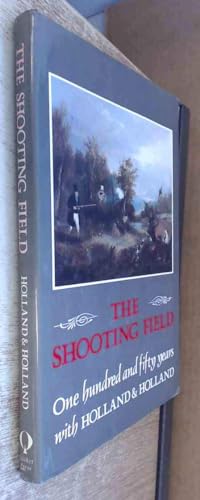 Stock image for The shooting field: One hundred and fifty years with Holland & Holland for sale by Cronus Books
