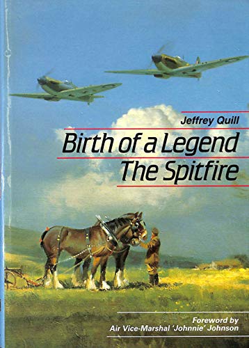 Stock image for Birth of a Legend: the Spitfire for sale by MusicMagpie