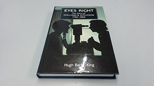 Imagen de archivo de Eyes Right: The Story of Dollond & Aitchison Opticians, 1750-1985 a la venta por WorldofBooks