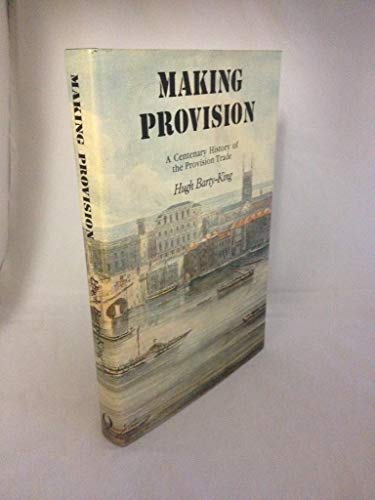 Stock image for Making Provision: A Centenary History of the Provision Trade for sale by Abacus Bookshop