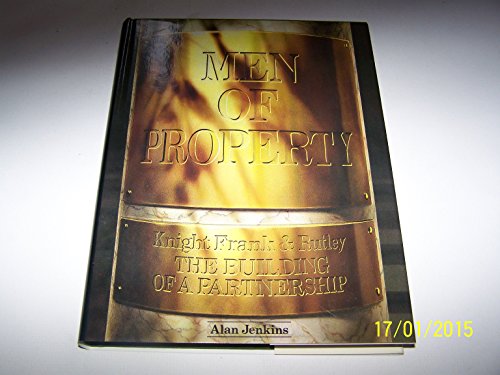 Imagen de archivo de Men of Property: Knight, Frank and Rutley - The Building of a Partnership a la venta por WorldofBooks