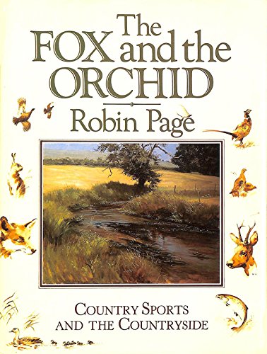 Imagen de archivo de The Fox and the Orchid: Country Sports and the Countryside a la venta por WorldofBooks