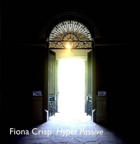 Beispielbild fr Fiona Crisp: Hyper Passive zum Verkauf von Books Puddle