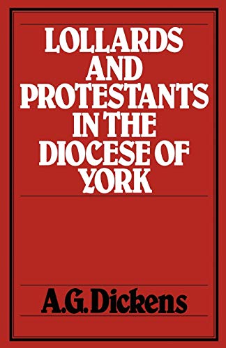 Stock image for LOLLARDS AND PROTESTANTS IN THE DIOCESE OF YORK 1509-1558 for sale by WONDERFUL BOOKS BY MAIL