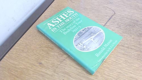 Beispielbild fr Ashes in the Mouth: The Story of the Bodyline Tour of 1932-33 zum Verkauf von WorldofBooks