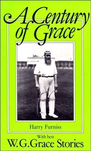 Stock image for A Century of Grace: Anecdotes and drawings of W.G. Grace for sale by Goldstone Books