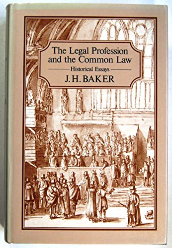 The Legal Profession and the Common Law (9780907628620) by Baker, J. H.