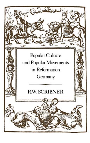 Beispielbild fr Popular Culture and Popular Movements in Reformation Germany zum Verkauf von Second Story Books, ABAA