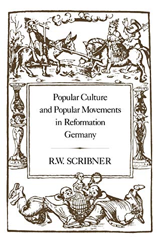 Stock image for Popular Culture and Popular Movements in Reformation Germany for sale by Second Story Books, ABAA