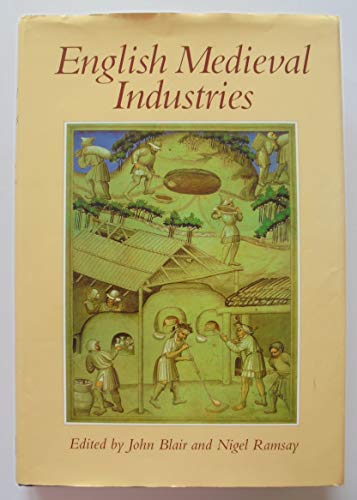 9780907628873: English Mediaeval Industries: Craftsmen, Techniques, Products