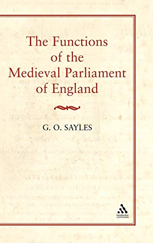 THE FUNCTIONS OF THE MEDIEVAL PARLIAMENT OF ENGLAND