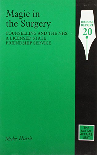 Stock image for Magic in the Surgery: Counselling and the NHS - a Licensed State (Research Reports) for sale by Phatpocket Limited
