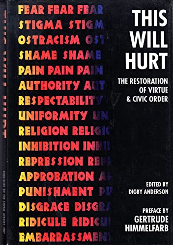 9780907631637: This Will Hurt: The Restoration of Virtue and Civic Order (A National review book)