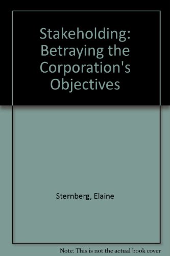 Stakeholding: Betraying the Corporation's Objectives (9780907631804) by Elaine Sternberg