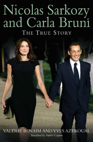 Beispielbild fr Nicolas Sarkozy and Carla Bruni: The True Story zum Verkauf von WorldofBooks