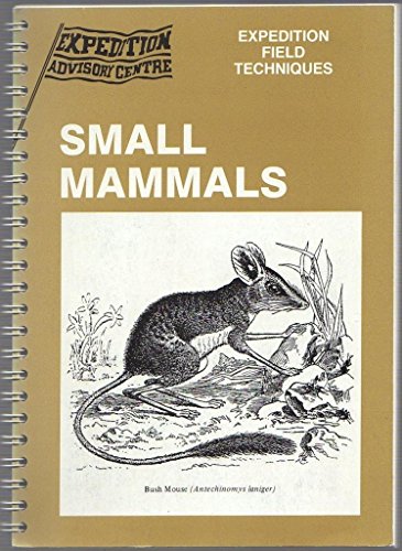 Expedition Field Techniques: Small Mammals (Excluding Bats) (9780907649687) by Barnett, Adrian; Dutton, John