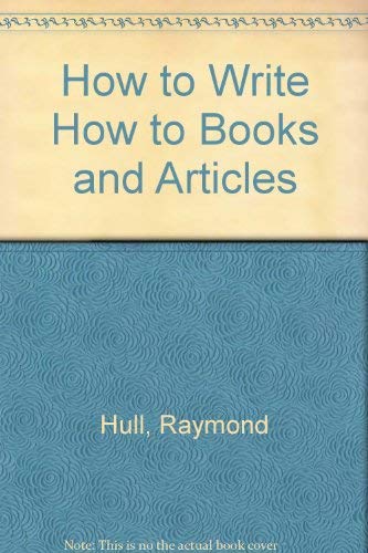 Beispielbild fr How to Write "How to" Books and Articles zum Verkauf von Cambridge Rare Books