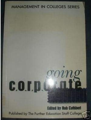 Imagen de archivo de Going Corporate (Management in colleges) a la venta por Kennys Bookstore