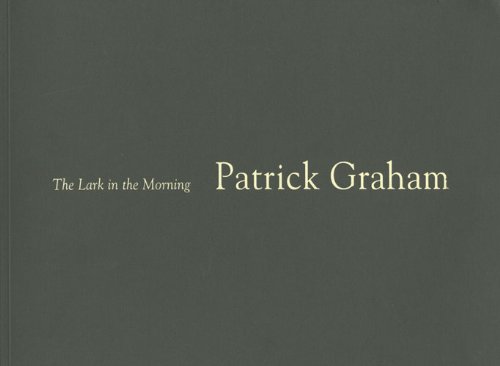 Imagen de archivo de Patrick Graham: The Lark in the Morning a la venta por Open Books West Loop