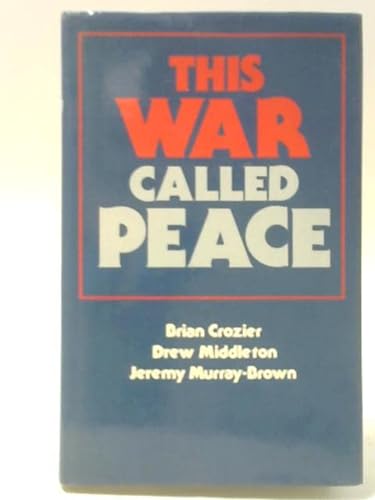 This war called peace (The Sherwood Press) (9780907671084) by Brian And Jeremy Murray-Brown Crozier
