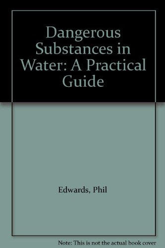 Dangerous Substances in Water: A Practical Guide (9780907673057) by Unknown Author