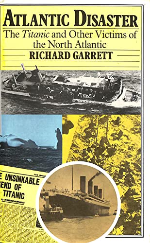 Stock image for Atlantic Disaster: the Titanic and other victims of the North Atlantic for sale by Victoria Bookshop